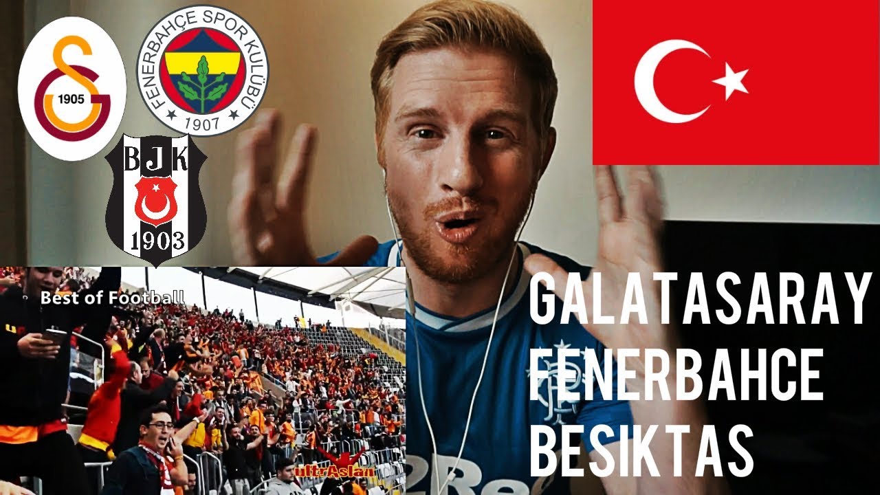 REACTING TO TURKISH FOOTBALL FANS (GALATASARAY/FENERBAHCE/BESIKTAS)