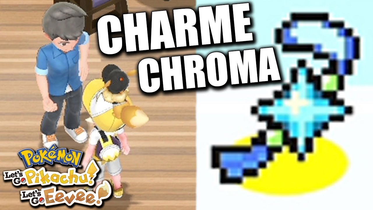 COMMENT OBTENIR LE CHARME CHROMA (SHINY) - POK&Eacute;MON LET'S GO PIKACHU & &Eacute;VOLI