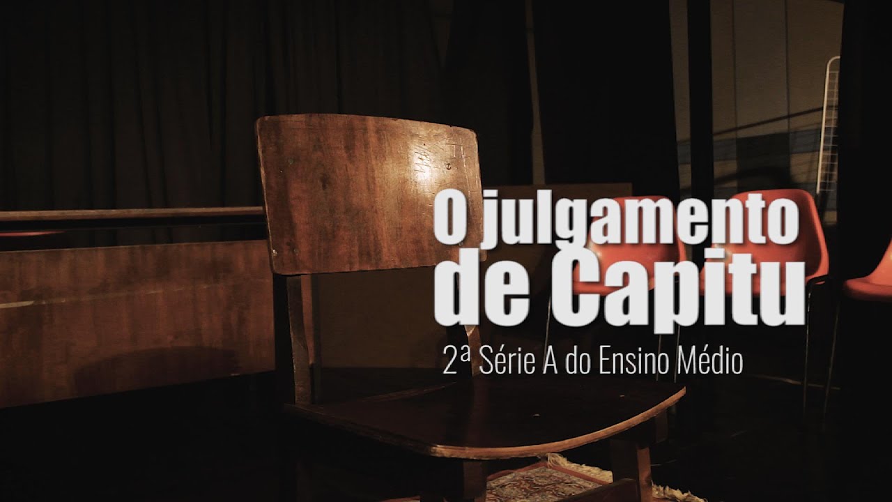 O julgamento de Capitu - 2ª Série A do Ensino Médio