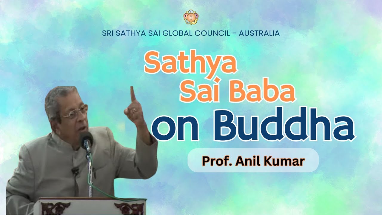 🔴 Sathya Sai Baba on Buddha | Prof. Anil Kumar #srisathyasai #anilkumar