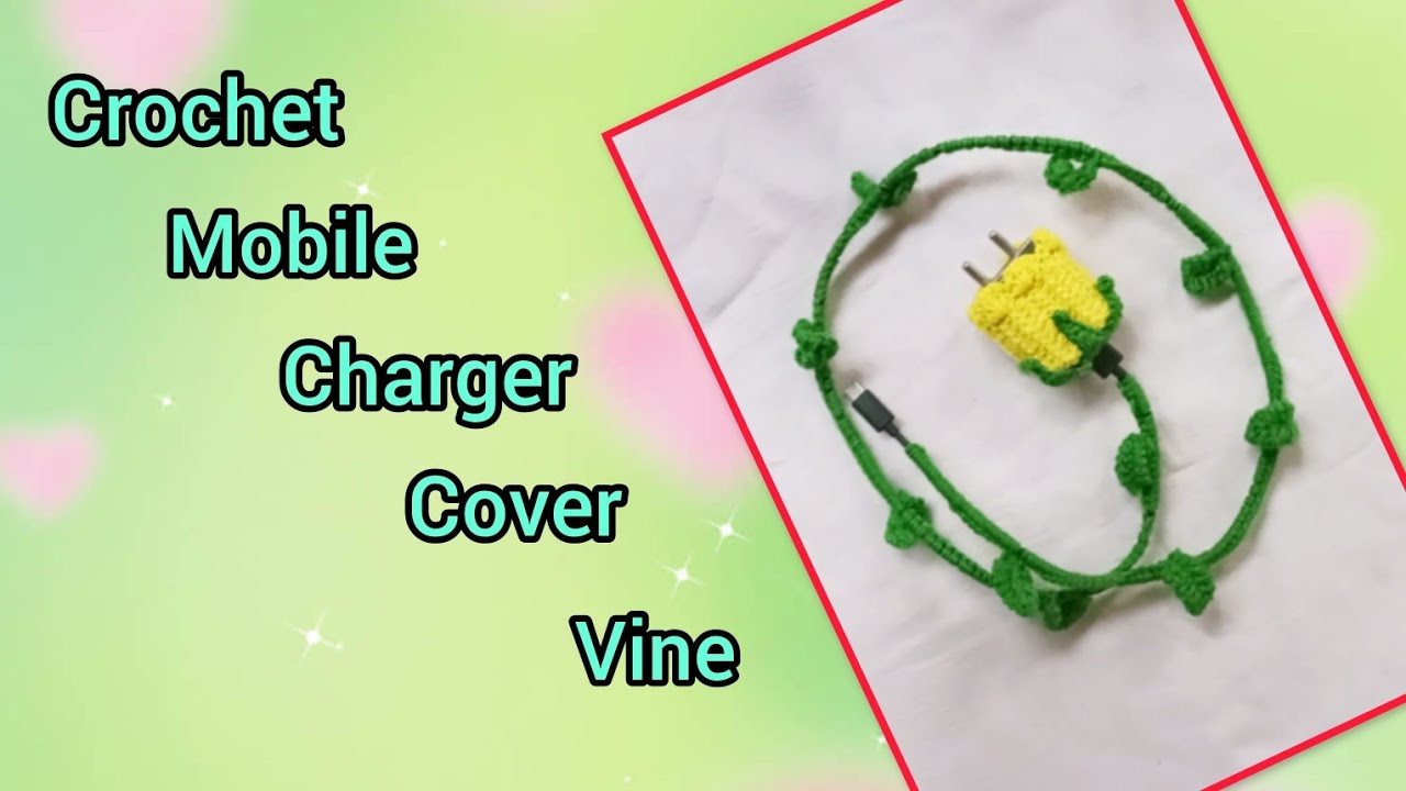 Crochet Mobile Charger Cover 🌿 | Vine Design Charger Protector | Easy Crochet Tutorial For Beginners
