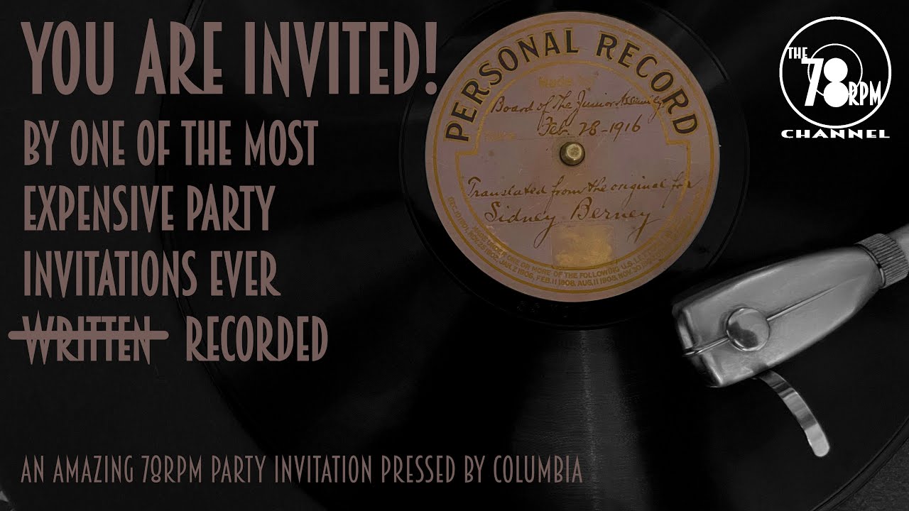 A 78rpm party invitation from 1916.  Pressed by Columbia for someone with a lot of money.