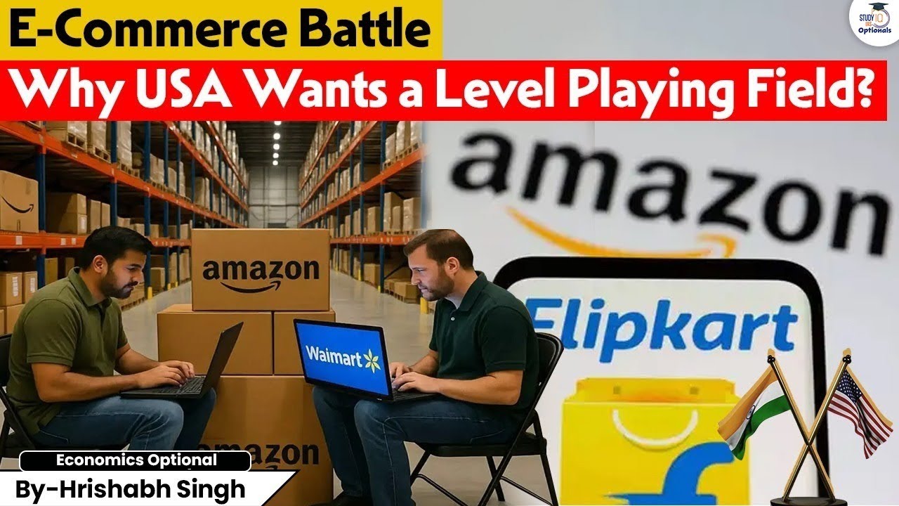 Why India’s E-Commerce Policy Is Facing U.S. Heat! | Hrishabh Singh | UPSC Optionals StudyIQ