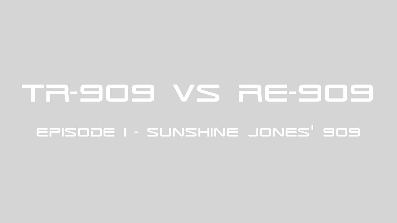 TR-909 vs RE-909 EP1 - Sunshine Jones' 909