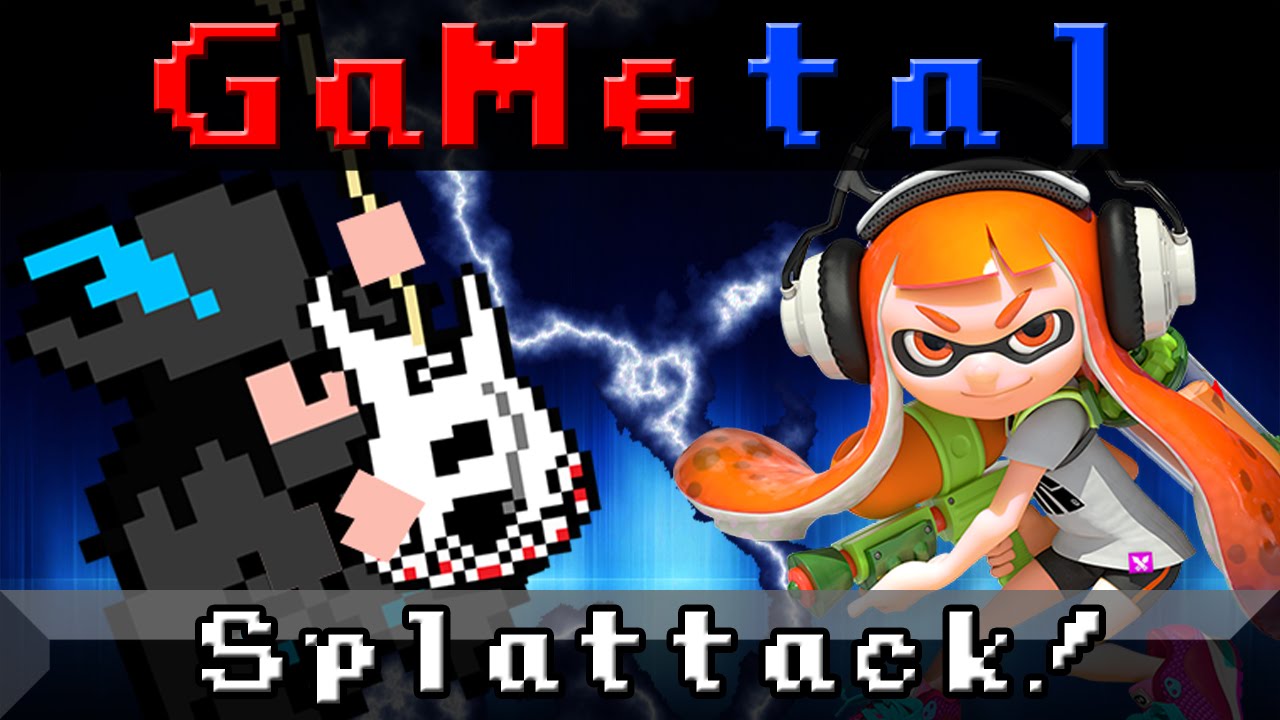 Splattack! (Splatoon) - GaMetal