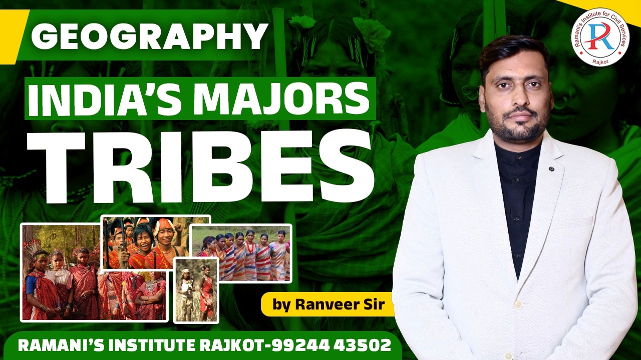 INDIAN TRIBES  | UPSC | GPSC | ALL COMPITITIVE EXAM | RAMANI'S INSTITUTE FOR CIVIL SERVICES