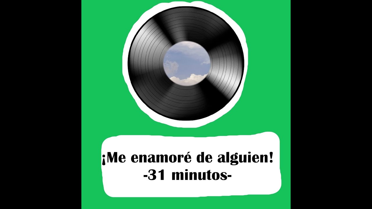 Media Hora de la cancion: "Me enamoré de alguien"