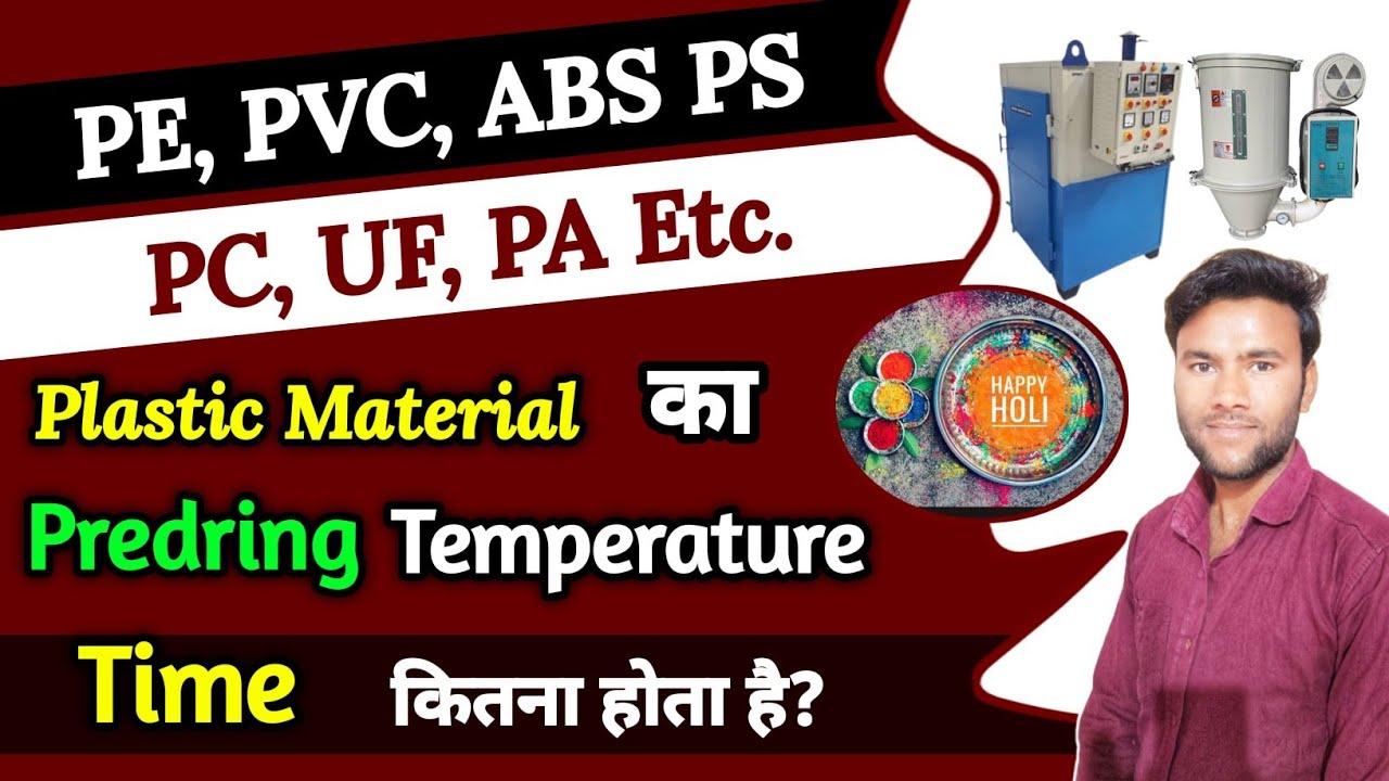 Predring Temperature | Predring Time Of Poly Ethylene, PVC, PS, Poly Carbonate Etc Oven Hopper Dryer