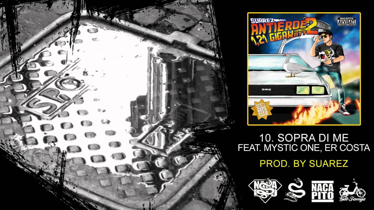 10 -Suarez- Sopra di me ft. Mystic one, er Costa