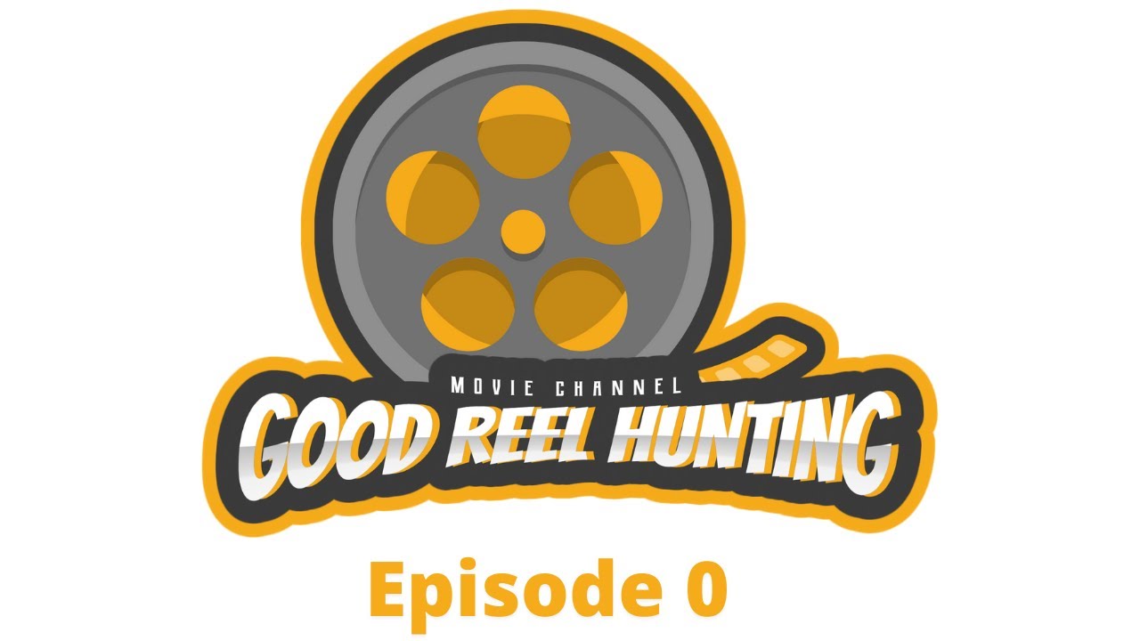 Good Reel Hunting | The Beginning