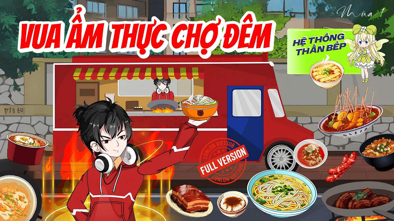 [FULL VERSION 1] Vua Ẩm Thực Chợ Đêm │ LonLon Vietsub