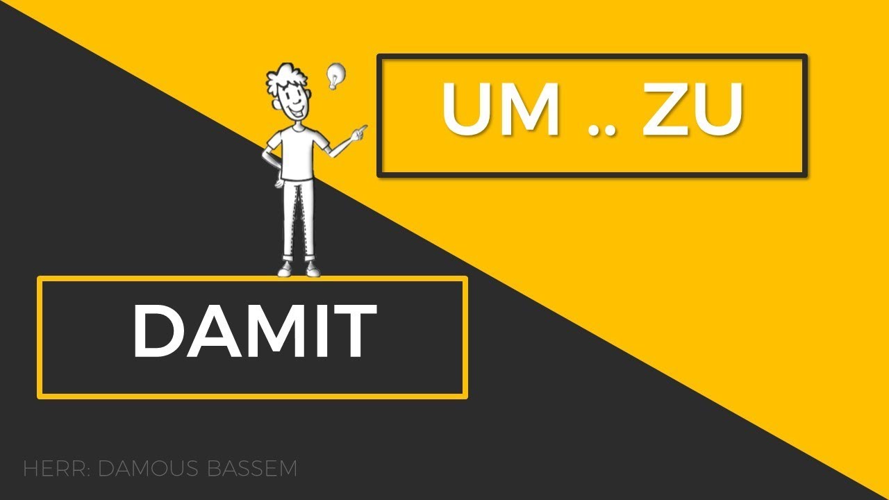 Der Finalsatz - um ...zu, damit - :)