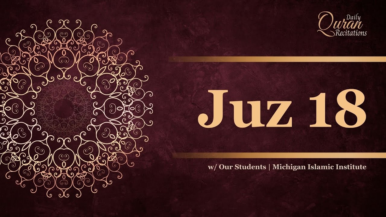 Juz 18 - Daily Quran Recitations | Miftaah Institute