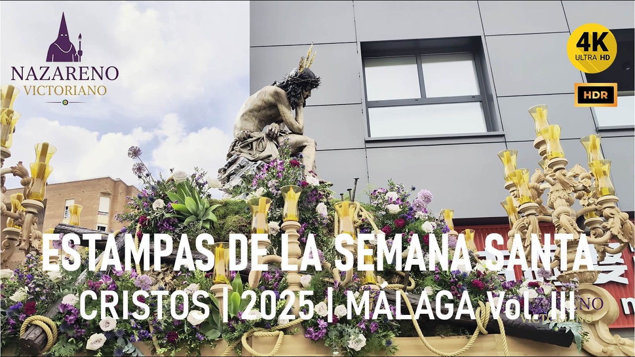 ESTAMPAS DE LA SEMANA SANTA DE MÁLAGA 2025 | Tronos de Cristo | Volumen III