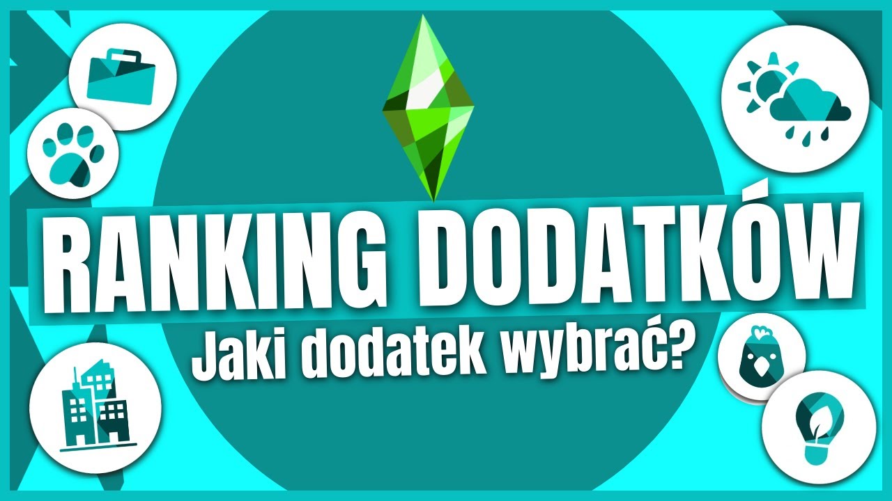 Jaki DODATEK kupić do THE SIMS 4 ? | RANKING | Podsumowanie 2022 | Simsmas