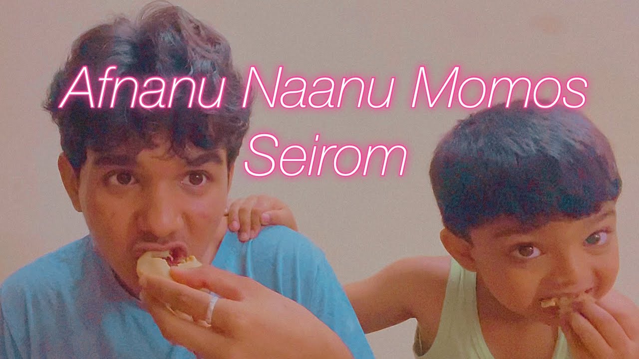 Afnanu Naanu momos Seirom | Cookeel episode 2