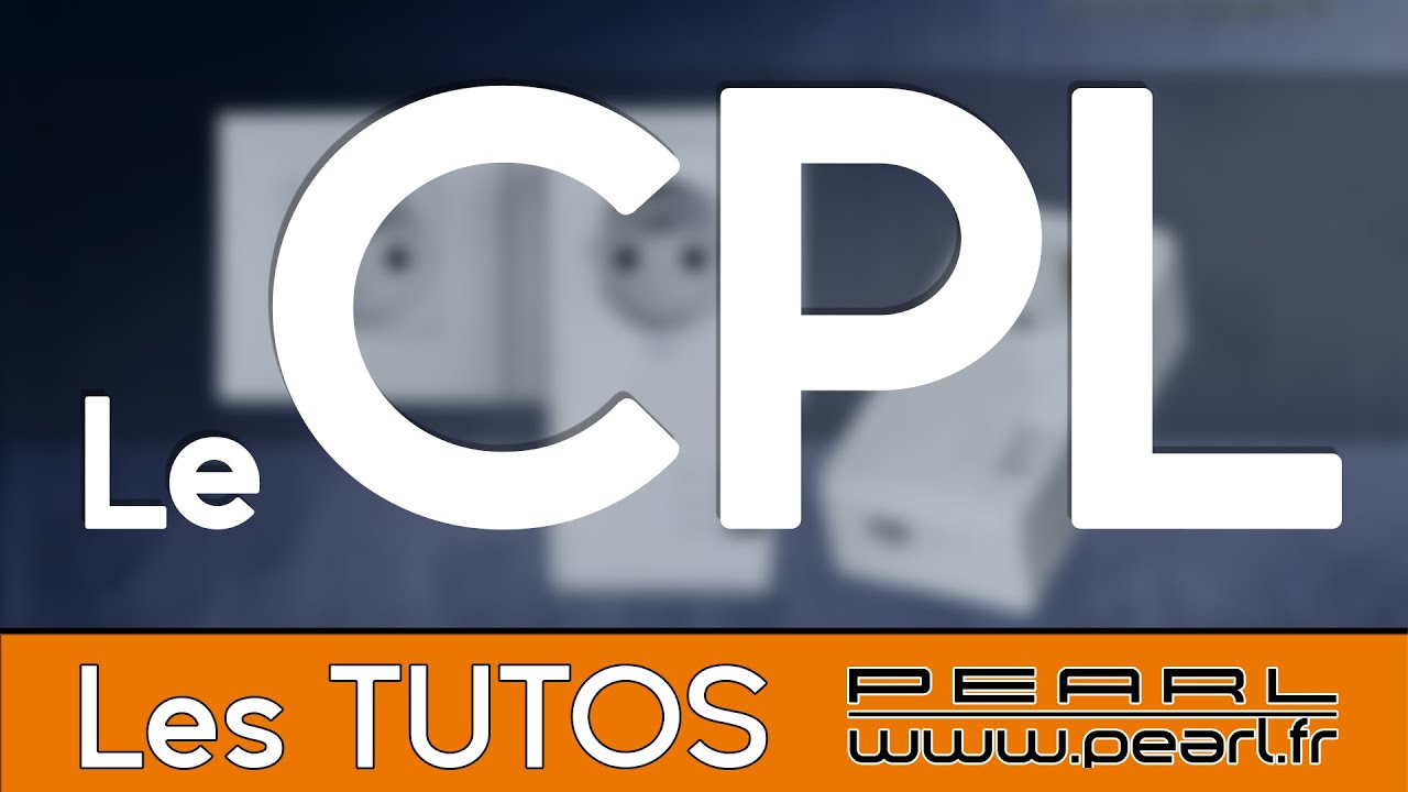 Le CPL (Courant Porteur en Ligne) - Caract&eacute;ristiques - Conseils et Astuces [TUTO PEARL]