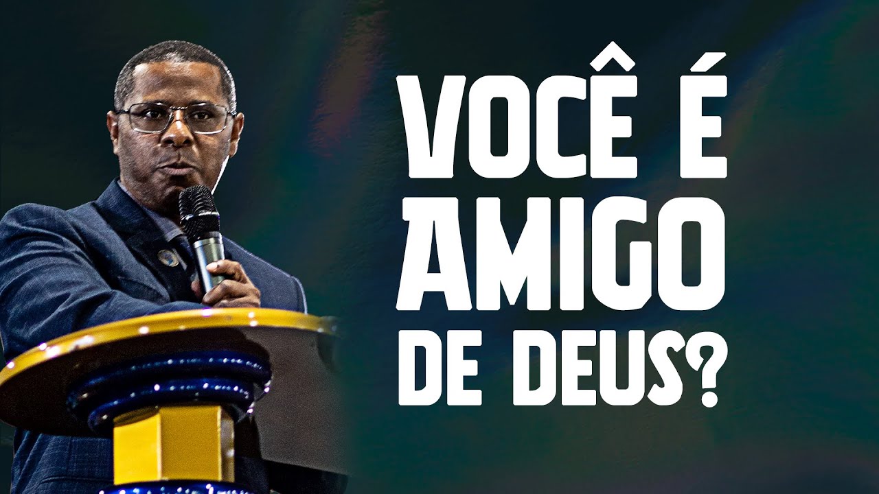 VOCÊ É AMIGO DE DEUS ? - PR. OSIEL GOMES