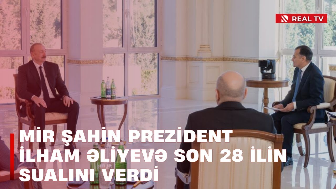 Mir Şahin Prezident İlham Əliyevə son 28 ilin sualını verdi