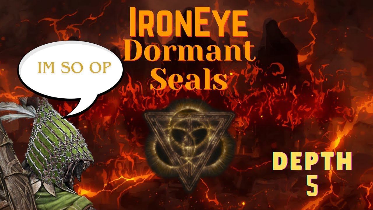Dormant Seals Ironeye is kinda broken..