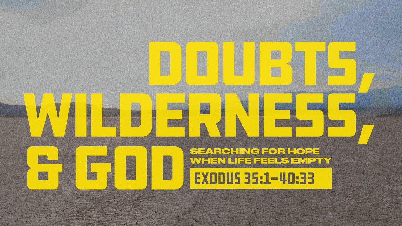 “Broken But Building: How God Uses Us for Eternal Things” - Exodus 35:1-40:33