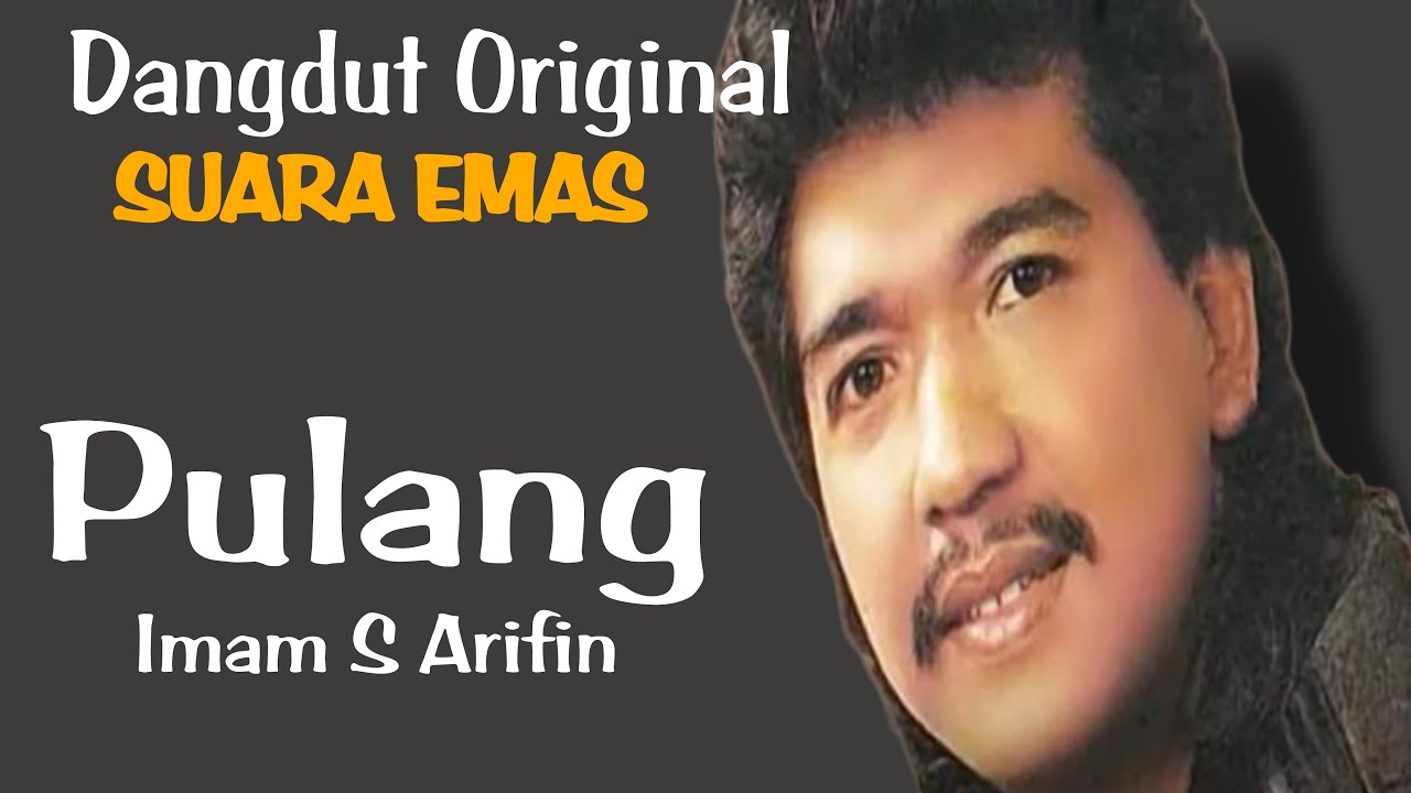 PULANG | Imam S Arifin | Dangdut Original Terbaik