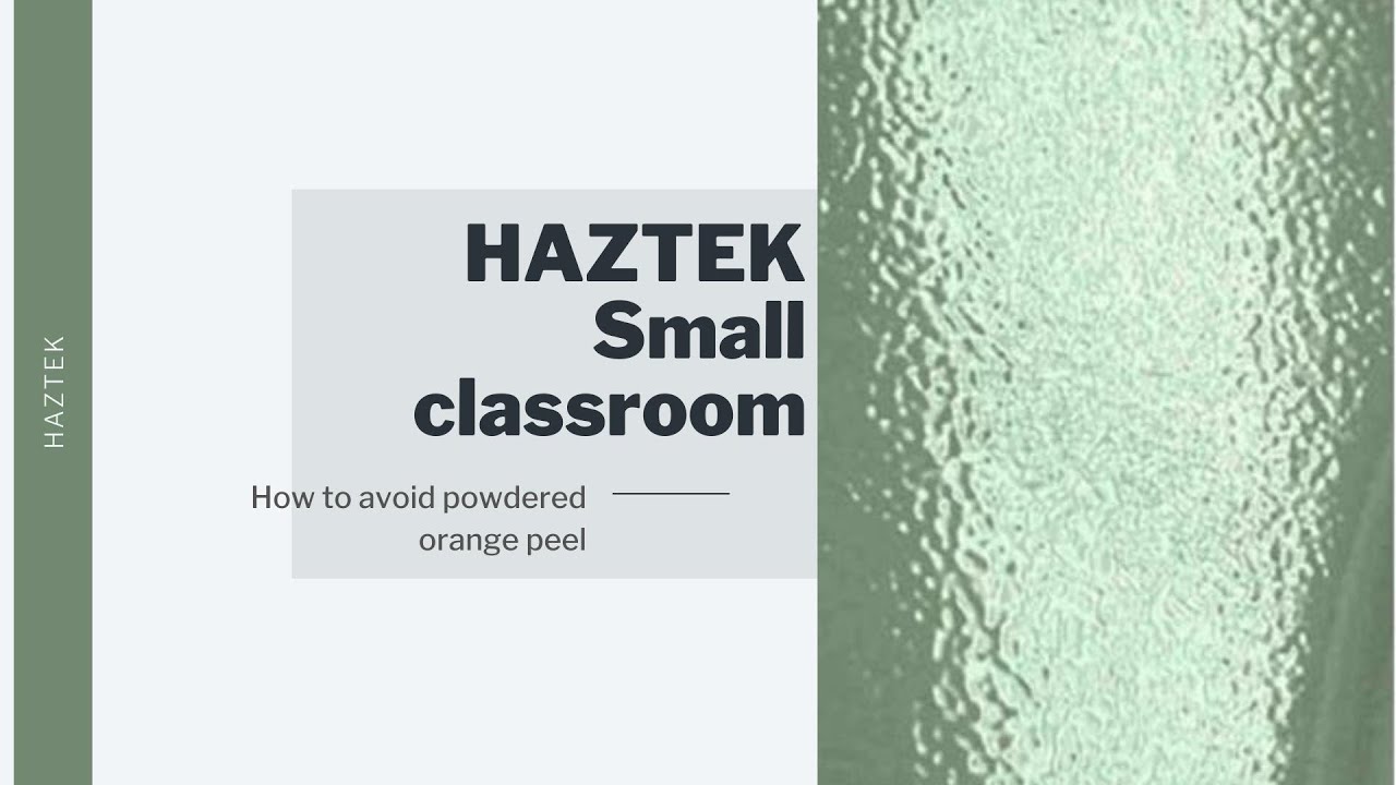 Haztek Classroom: Why Does Orange Peel Occur in Powder Coating?