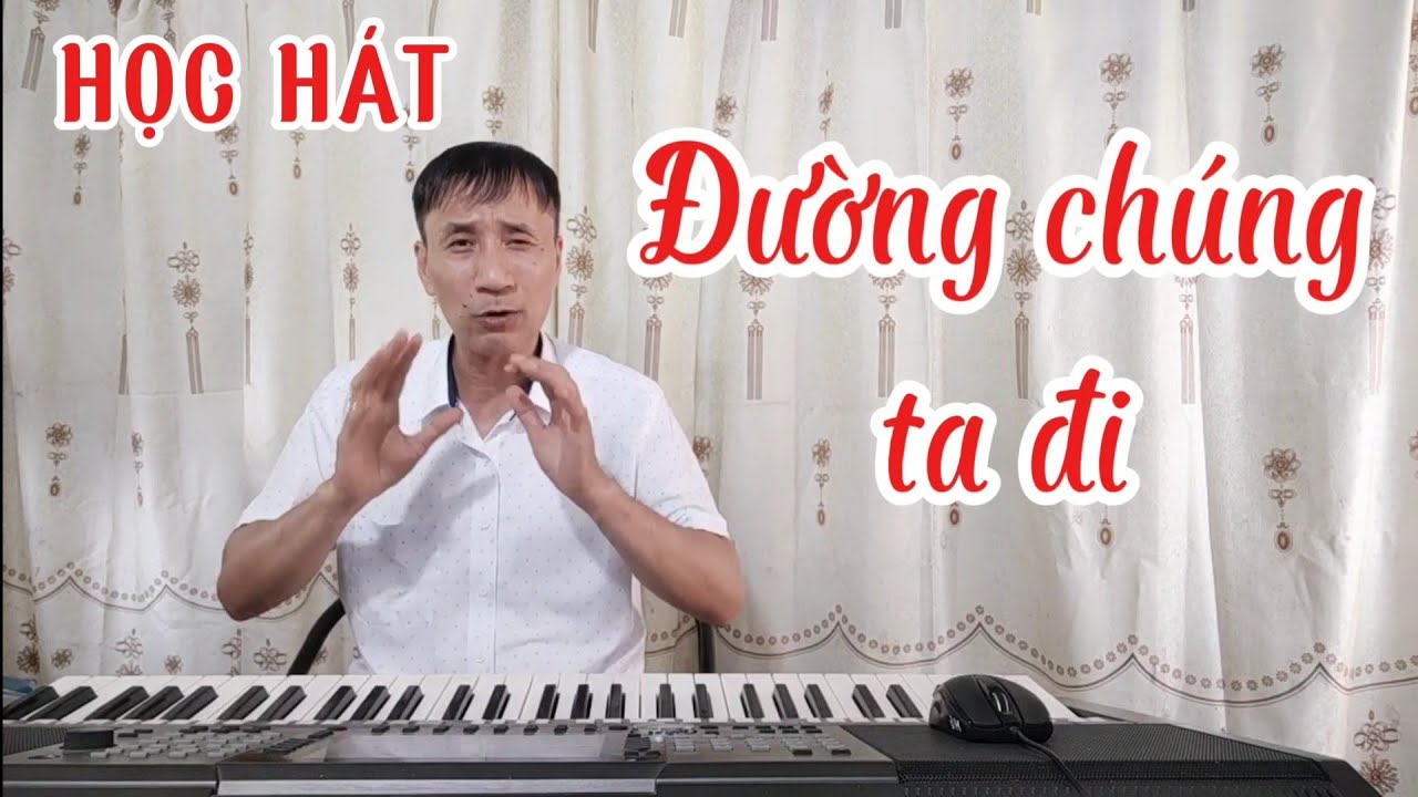 Học hát bài: Đường Chúng Ta Đi