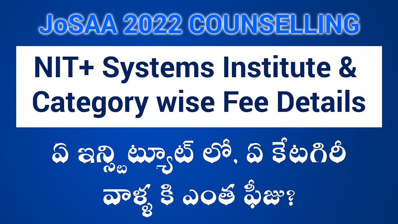 Institute wise and Category wise tuition Fee Details of NIT+ System | JoSAA Counselling 2022