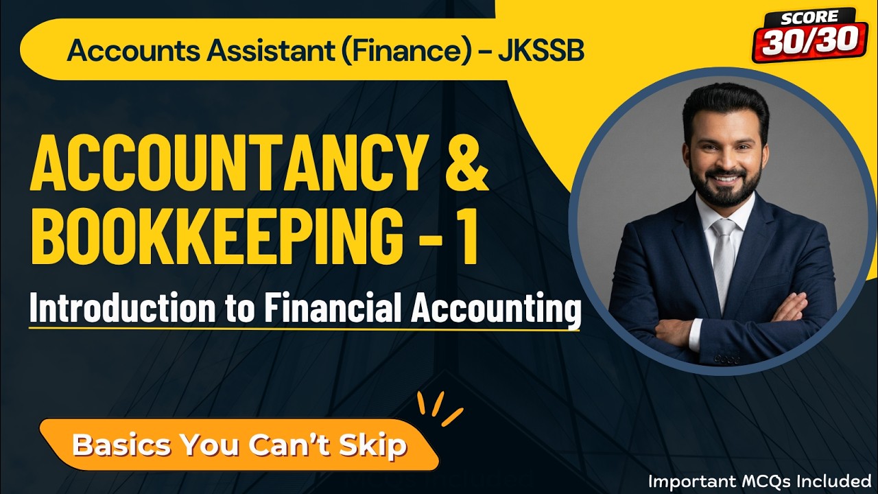 Accountancy & Bookkeeping Lec. 1 | Intro to Financial Accounting | JKSSB Finance Accounts Assistant