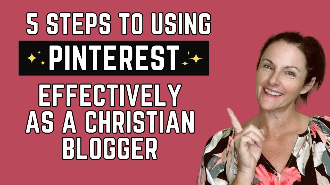5 Steps to Using Pinterest Effectively as a Christian Blogger