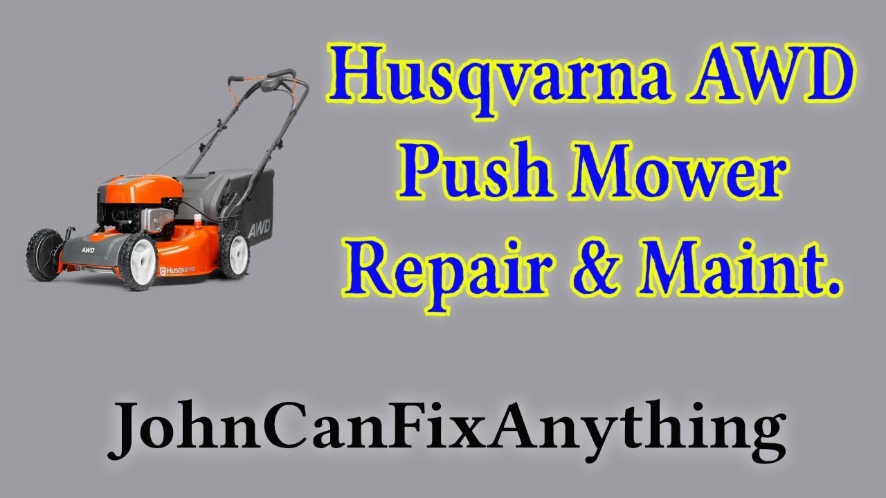 Husqvarna AWD Push Mower Belt Replacement, Maintenance & Repair