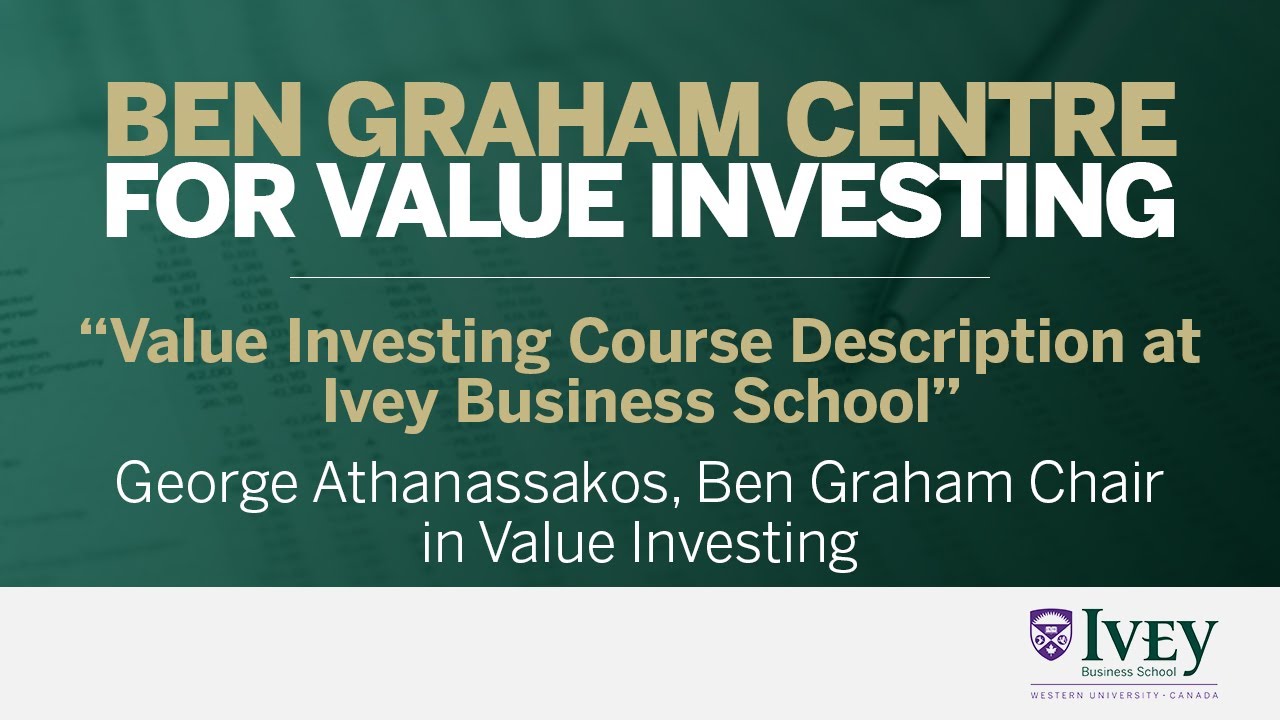 “Value Investing Course Description at Ivey Business School” – George Athanassakos