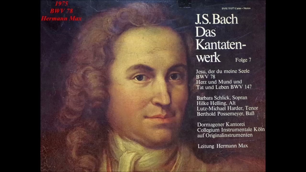 Bach BWV 78 Jesu der du meine Seele, Hermann Max 1975