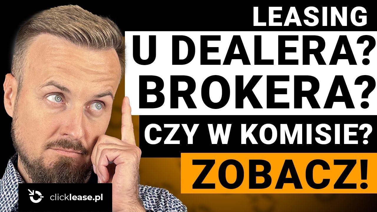 🚨 Dealer, broker czy komis? Sprawdź, gdzie leasing to PUŁAPKA! Ukryte koszty!