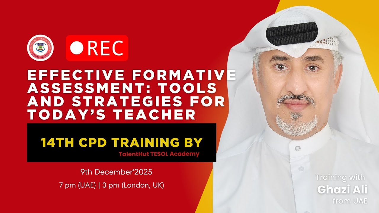 14th CPD training on Effective Formative Assessment by Ghazi Ali from UAE | TalentHut TESOL Academy