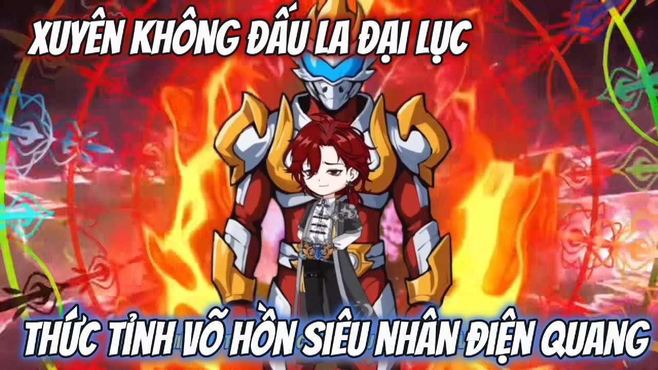 Tập 1-12 | Xuyên Không Đấu La Đại Lục Thức Tỉnh Võ Hồn Siêu Nhân Điện Quang | Kiz Vietsub