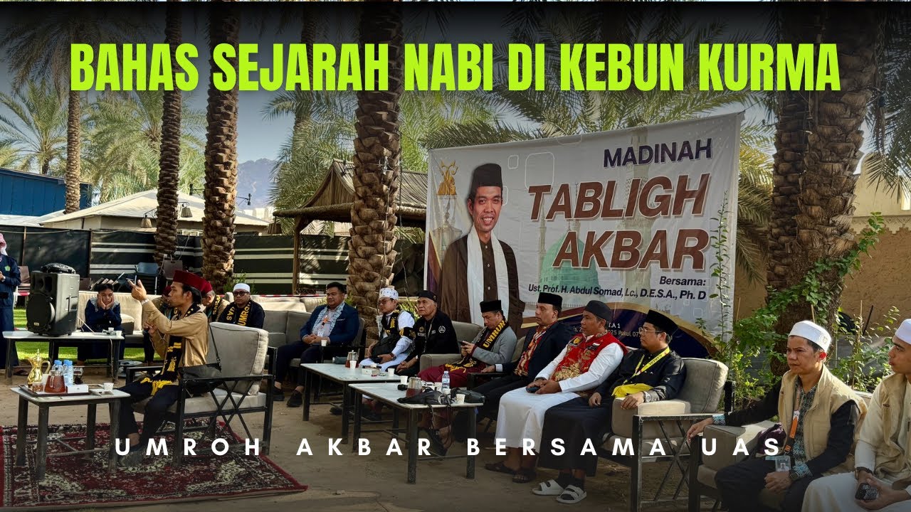 UAS Bahas Sejarah Nabi | Tabligh Akbar di Kebun Kurma - Umroh Akbar Agustus 2025