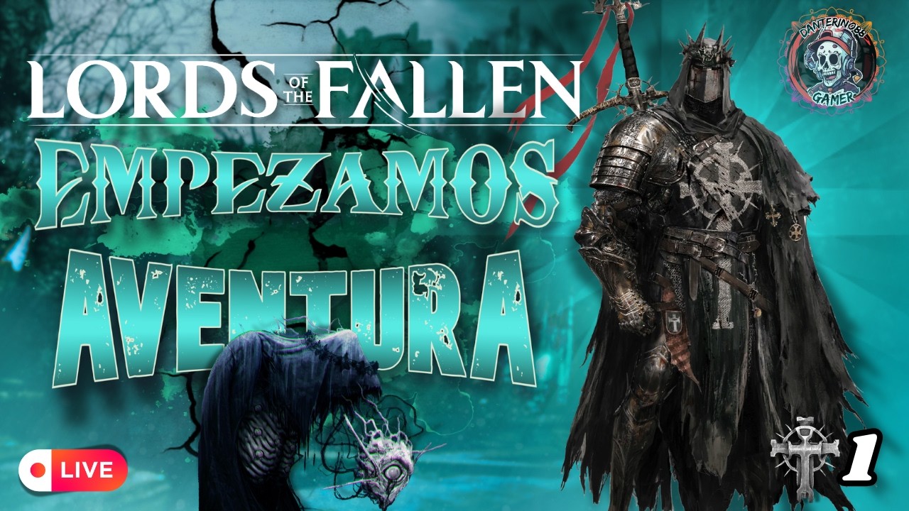 💥¡¡EMPEZAMOS LORDS OF THE FALLEN!! EN SU MAXIMA DIFICULTAD | PARTE 1💥