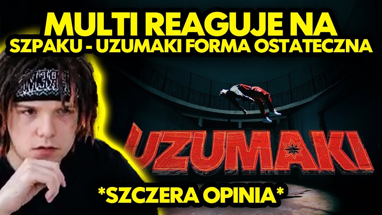 MULTI reaguje na SZPAKU - UZUMAKI FORMA OSTATECZNA *szczera opinia*