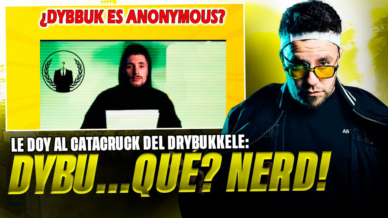 ¿QUIÉN ES DYBBUK? ¿ESO SE COME? NO LO CONOCEN NI EN SU PLAZA *CUANDO QUIERAS NOS VEMOS LAS CARAS*