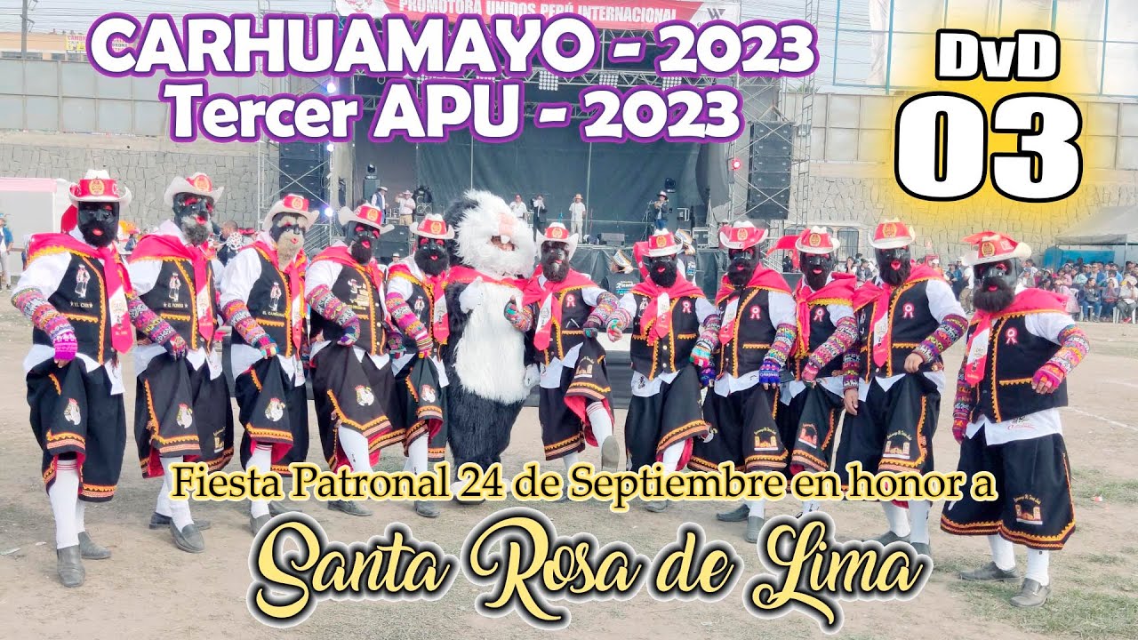💥 Remembranza Costumbre y Tradiciones de CARHUAMAYO Apus 2023 Santa Rosa de Lima // DVD  03