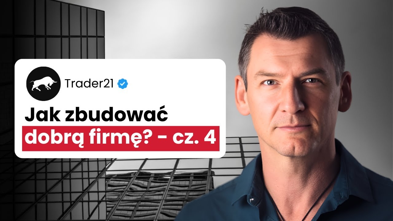 Jak zbudować majątek i zyskać prawdziwą wolność? cz. 4 - Trader21