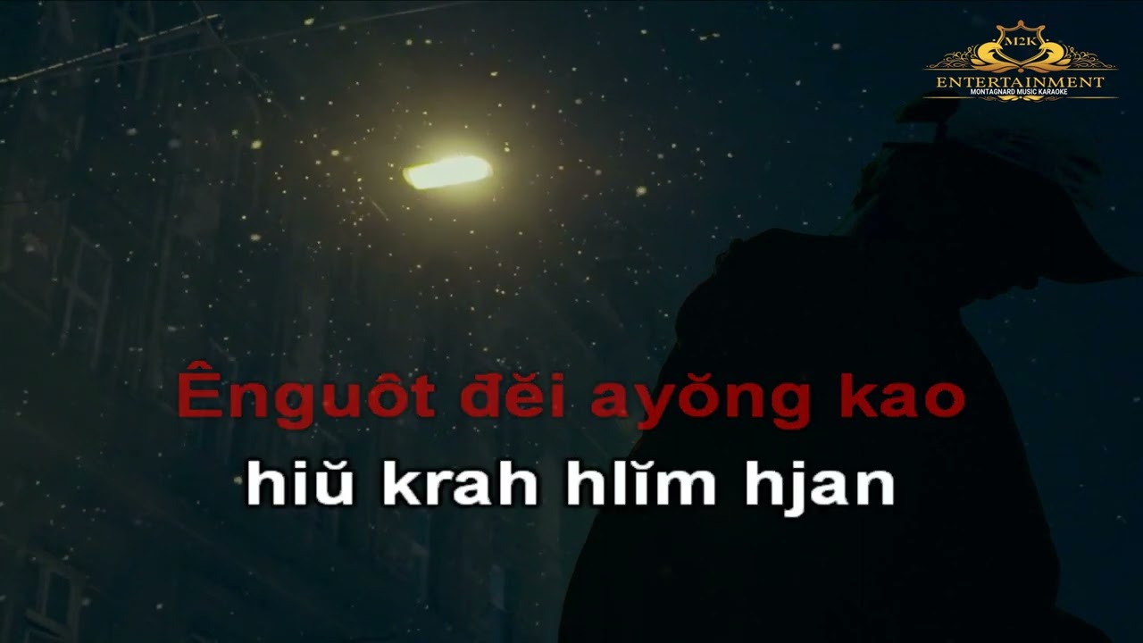 KARAOKE EDE ÊNGUÔT ĐEI AYŎNG KAO - Y NEXT HMOK | MONTAGNARD MUSIC KARAOKE