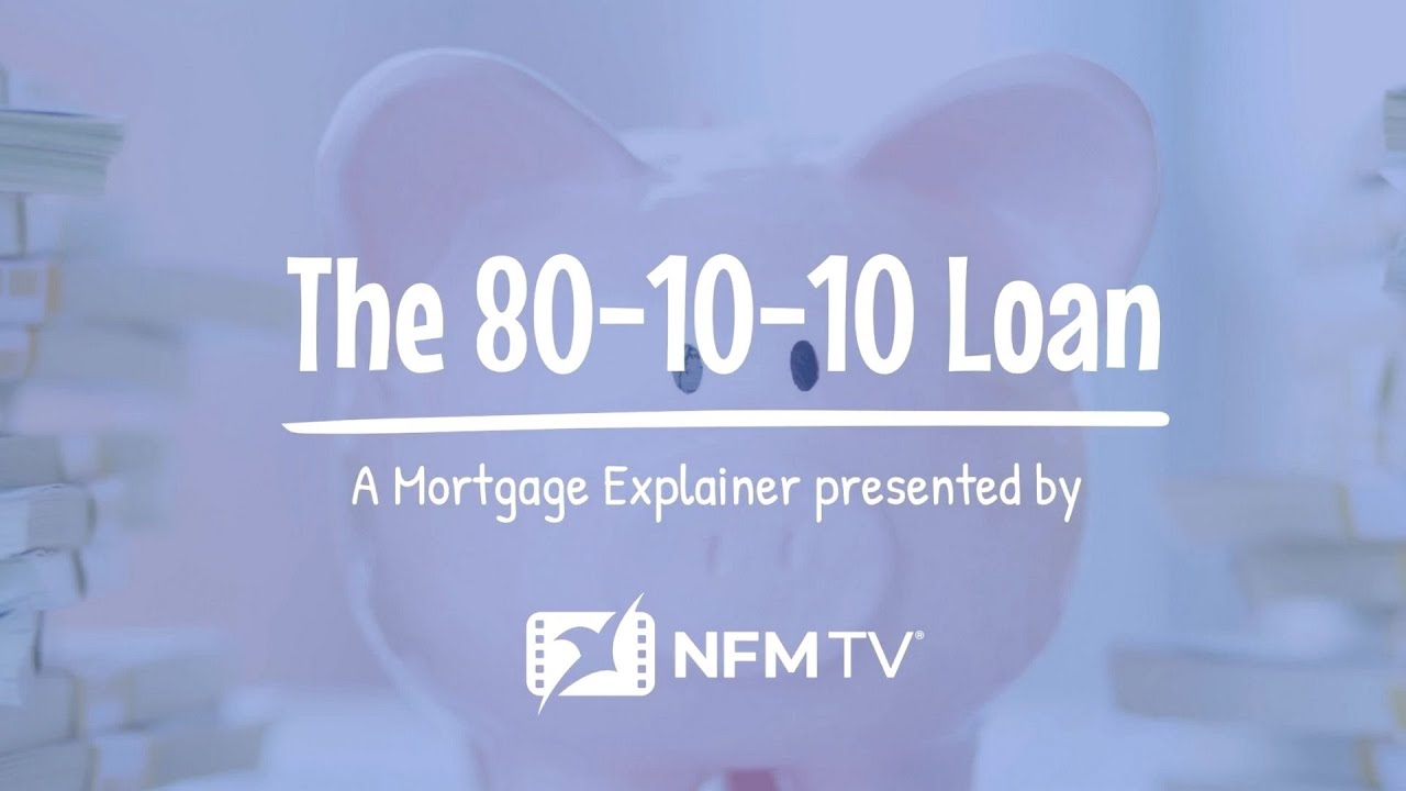 Mortgage Explainer:  The 80-10-10 Loan