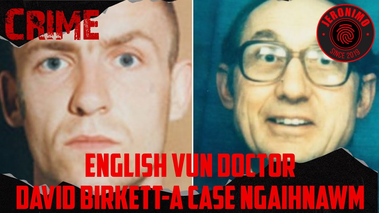 Crime- |English Vun Daktawr Pu David Birkett-a Case Ngaihnawm| 