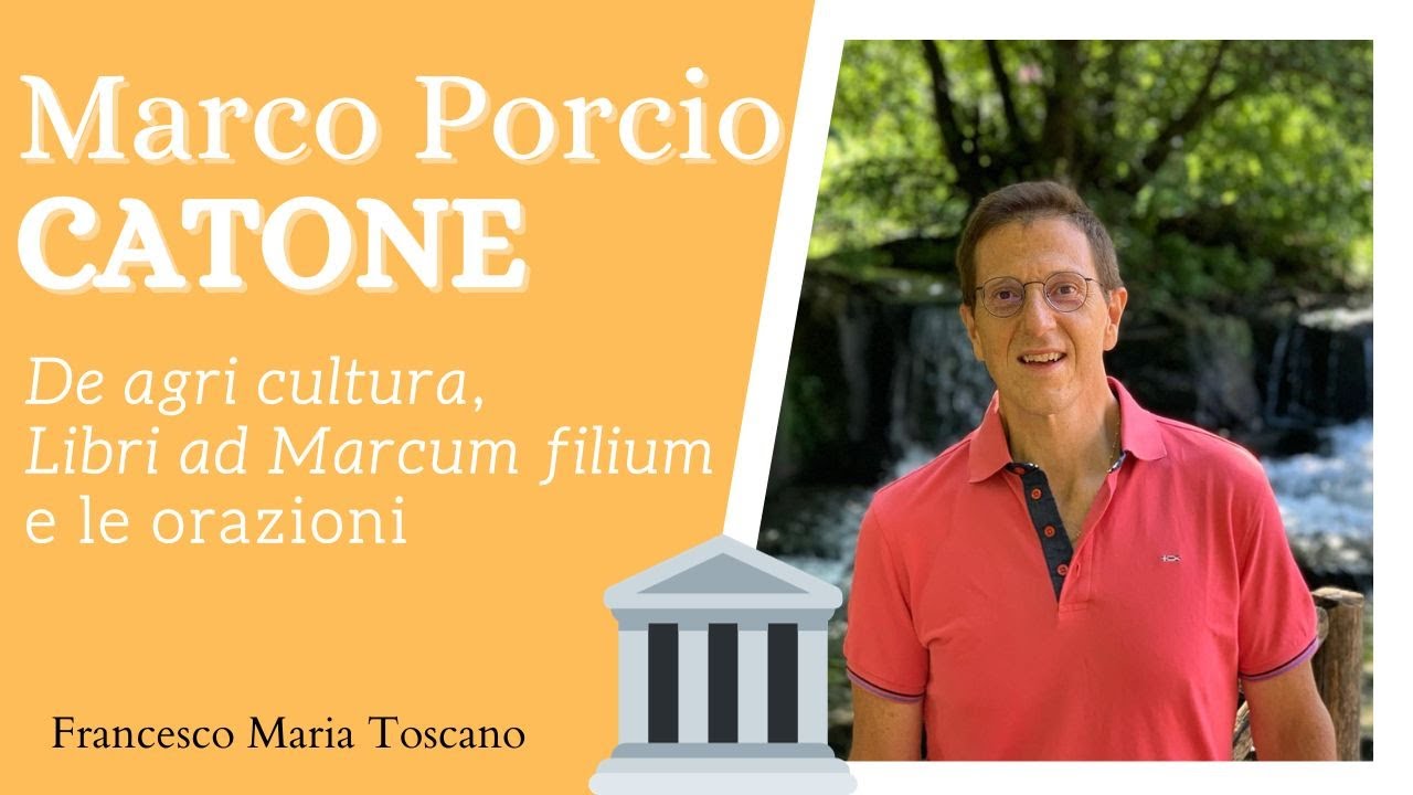 Catone: «De agri cultura»,  «Libri ad Marcum filium» e le orazioni