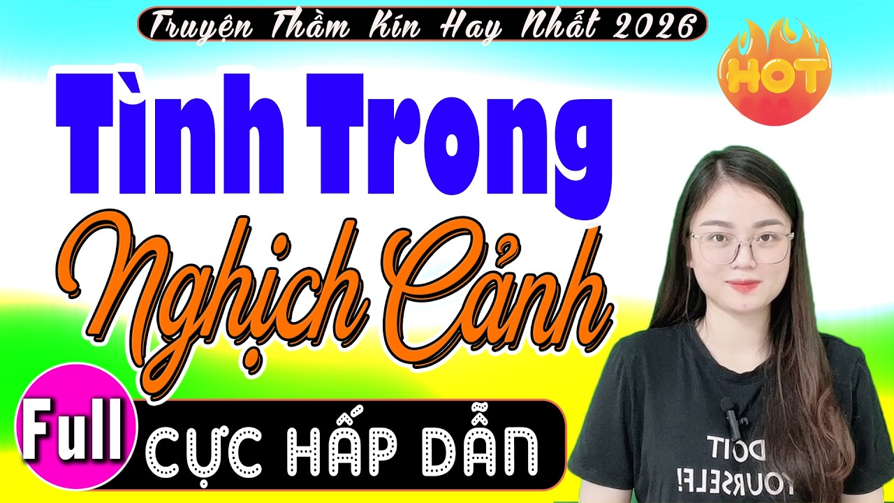 Câu chuyện hay nhất thế gian: TÌNH TRONG NGHỊCH CẢNH [FULL] - Nghe 5 Phút giúp bạn ngủ ngon