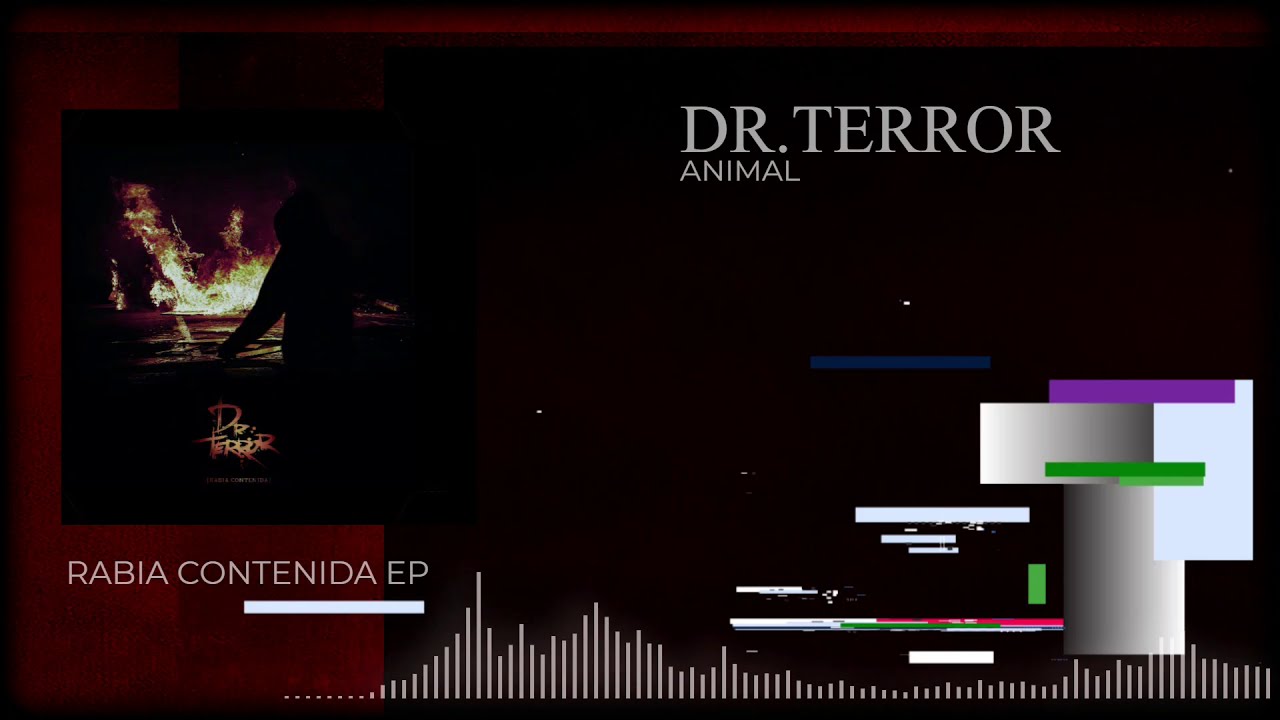 Dr.Terror - Animal ( Rabia Contenida EP )