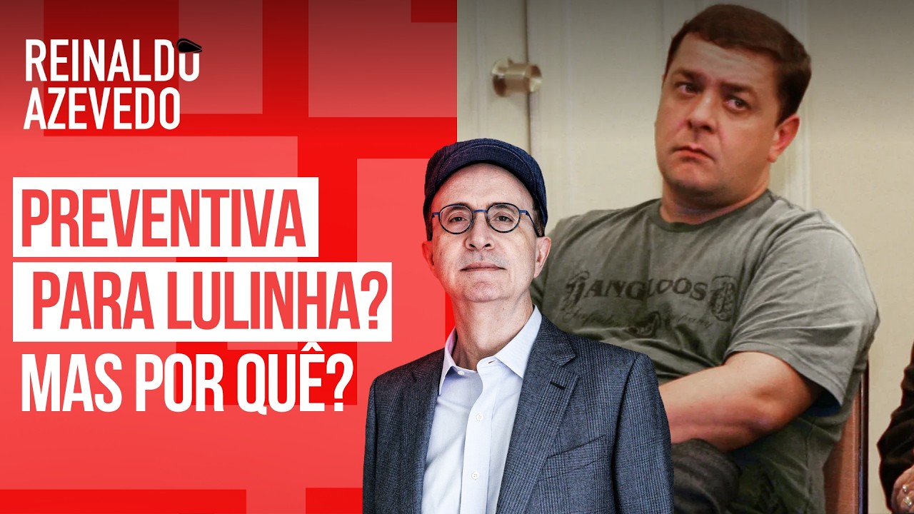 Reinaldo - Prisão de Lulinha? Por quê? Vamos ao Artigo 5° da Constituição e aos 312 e 283 do CPP